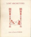 Lost archetypes. Anne et Patrick Poirier / Sean F. Kelly et Jérôme Sans | Kelly, Sean F.. Auteur