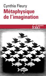 Métaphysique de l'imagination / Cynthia Fleury | Fleury, Cynthia (1974-....). Auteur