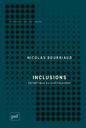 Inclusions : esthétique du capitalocène / Nicolas Bourriaud | Bourriaud, Nicolas (1965-....). Auteur