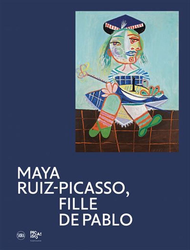 Maya Ruiz-Picasso, fille de Pablo / Emilia Philippot, Diana Widmaier-Ruiz-Picasso [et al..] | Philippot, Émilia. Auteur