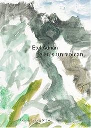 Je suis un volcan / Etel Adnan | Adnan, Etel (1925-2021). Auteur