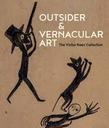 Outsider & vernacular art : the Victor F. Keen Collection : [exhibition, Pueblo (Colorado), Sangre de Cristo Arts and Conference Center, October 5, 2019 - January 12, 2020 ; Chicago, Center for Instuitive and Outsider Art, February 6 - May 3, 2020] / essays by Frank Maresca, Edward M. Gómez, Lyle Rexer | Maresca, Frank. Auteur