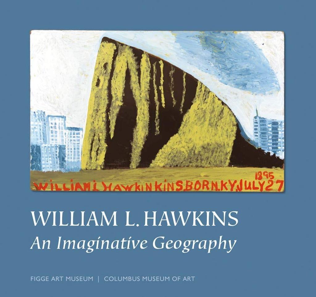 William L. Hawkins : an imaginative geography / [editorial coordination, Eva Vanzella] | Vanzella, Eva (19..-....). Éditeur scientifique