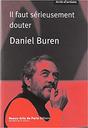 Il faut sérieusement douter / Daniel Buren | Buren, Daniel (1938-....). Auteur