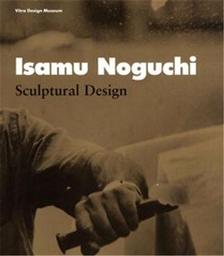 Isamu Noguchi, sculptural design / [organisation, Vitra Design Museum, Weil am Rhein | Posch, Katarina V. (19..-). Commissaire d'exposition
