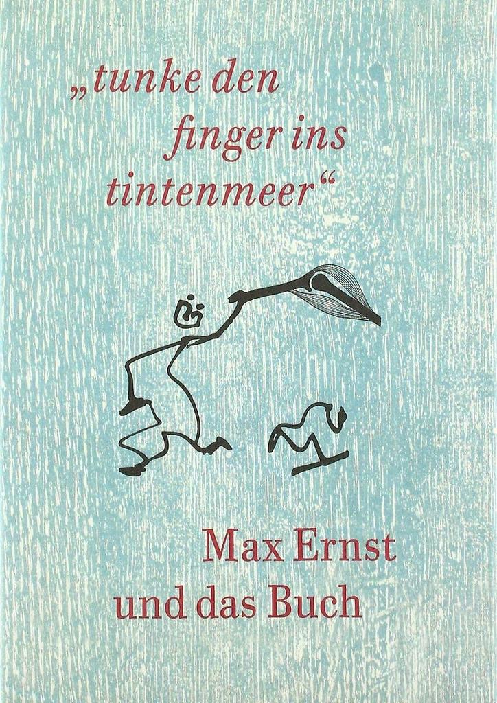 Max Ernst und das Buch : "tunke den finger ins tintenmeer" / herausgegeben von Gabriele Wix | Wix, Gabriele. Directeur de publication